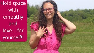 hold space with empathy and love