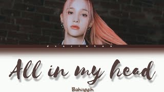 cover Huening Bahiyyih  All In My Head  Lirik Terjemahan Indonesia