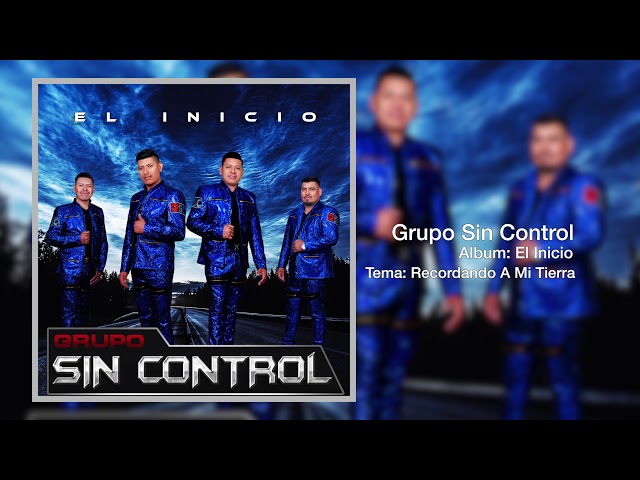 Grupo Sin Control - Recordando a MI Tierra