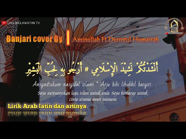 Ansyadtukum nasyidal islami BANJARI COVER lirik arab latin dan artinya class=