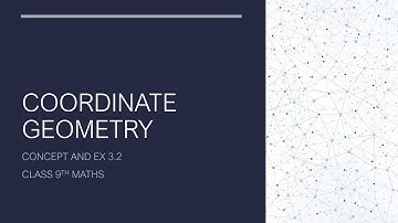 Coordinate Geometry Concepts and Ex 3.2 | Class 9th Maths NCERT