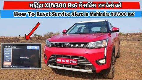 Service Reminder Reset XUV3OO BS6 || how to reset service alert in mahindra XUV3OO BS6