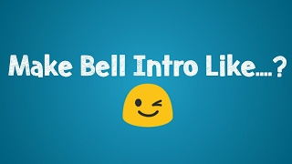 Make Bell Icon Intro Like....