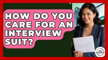How Do You Care For An Interview Suit? - Job Success Network