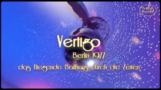 Vertigo das fliegende Ballhaus durch die Zeiten 14.10.1977