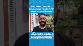 Ali Sagara Harap Pemuda Papua Barat Bisa Punya Jiwa Heroisme