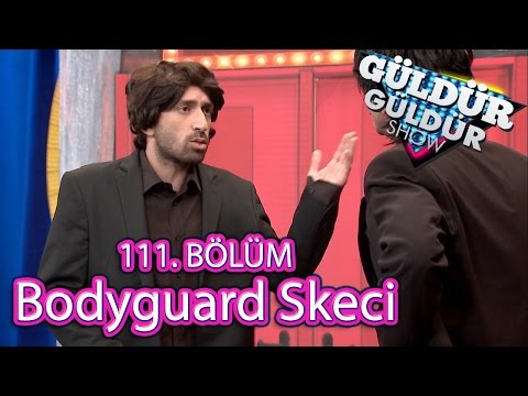 Güldür Güldür Show 111. Bölüm, Bodyguard Skeci