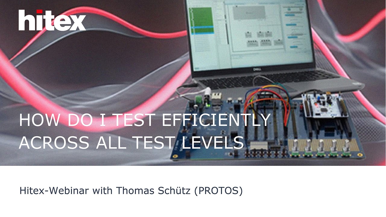 Hitex-Webinar with PROTOS: Test Efficiently Across All Test Levels