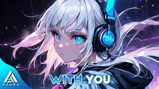 Nightcore  - WITH YOU (NGẪU HỨNG) [Lyrics] | HOAPROX