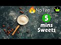 5 Minute Sweets Recipes | Quick & Easy Sweet Recipes | Fireless Sweet Recipes | Indian Sweets