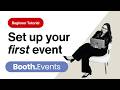 How to Set Up Your First Event in Booth.Events (Step-by-Step Tutorial)