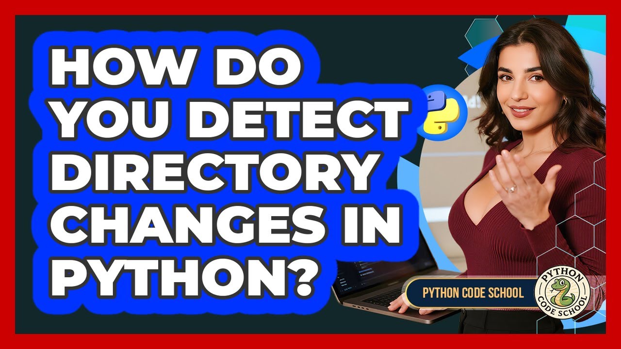 How Do You Detect Directory Changes In Python? - Python Code School ...