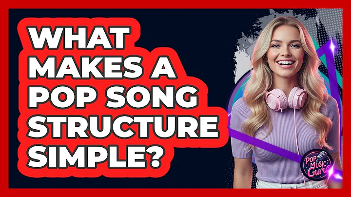 What Makes A Pop Song Structure Simple?