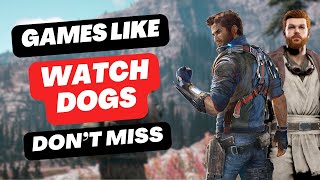 10 Games Like Watch Dogs | Don't miss this!!