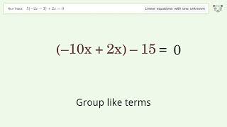 Linear equation with one unknown: Solve 5(-2x-3)+2x=0 step-by-step solution