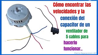 Cómo sacar las velocidades de un ventilador de 5 cables. Conectar su capacitor y que funcione.