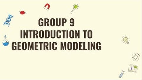 GROUP 9INTRODUCTION TO GEOMETRIC MODELING