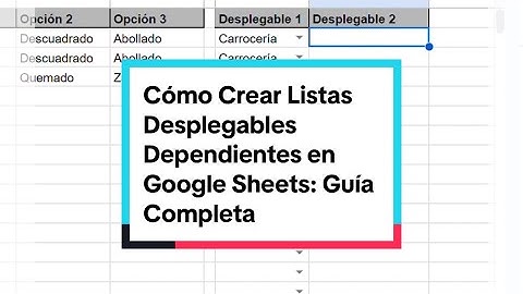 Cómo Crear Listas Desplegables Dependientes en Google Sheets: Guía Completa