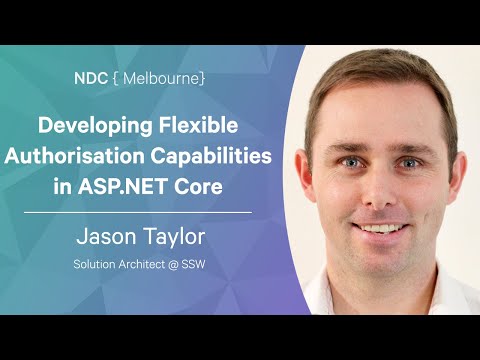 Developing Flexible Authorisation Capabilities in ASP NET Core - Jason Taylor - NDC Melbourne 2022