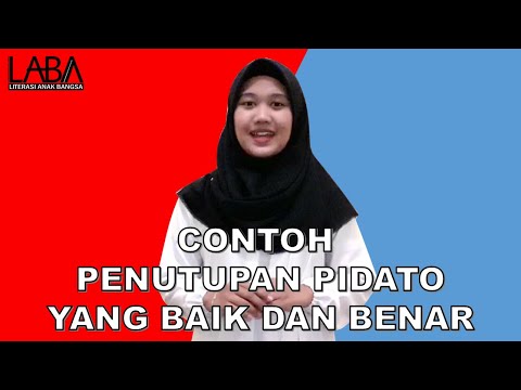Contoh Penutupan Pidato Yang Baik Dan Menarik Laba Literasi Anak Bangsa Youtube