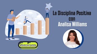 La Disciplina Positiva con Analisa Williams | Cápsula de Salud Mental.