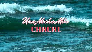 Chacal - Una Noche Más [Official Audio]