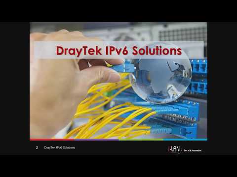 Webinar - DrayTek IPv6 Solutions