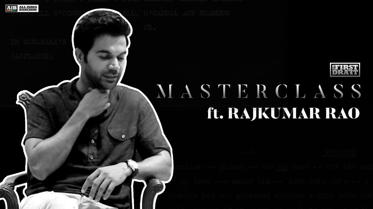 AIB First Draft : Masterclass ft Rajkumar Rao