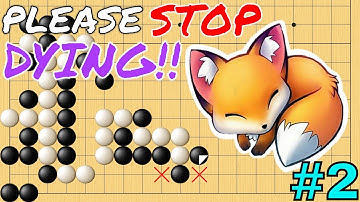 Please Stop DYING!! Foxy Go Conquest 4 Kyu to 9 Dan! (4 Kyu) - DOUBLE-LENGTH SPECIAL!
