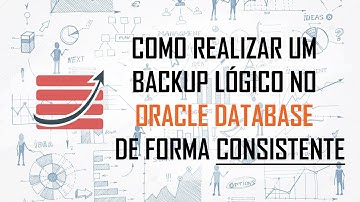 Como Realizar um Backup Lógico Consistente no Oracle Database