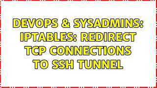 Famous DevOps & SysAdmins: iptables: redirect tcp connections to ssh tunnel Net Worth