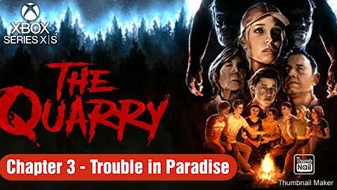 The Quarry - Chapter 3 Trouble in Paradise Gameplay Walkthrought with no Commentary