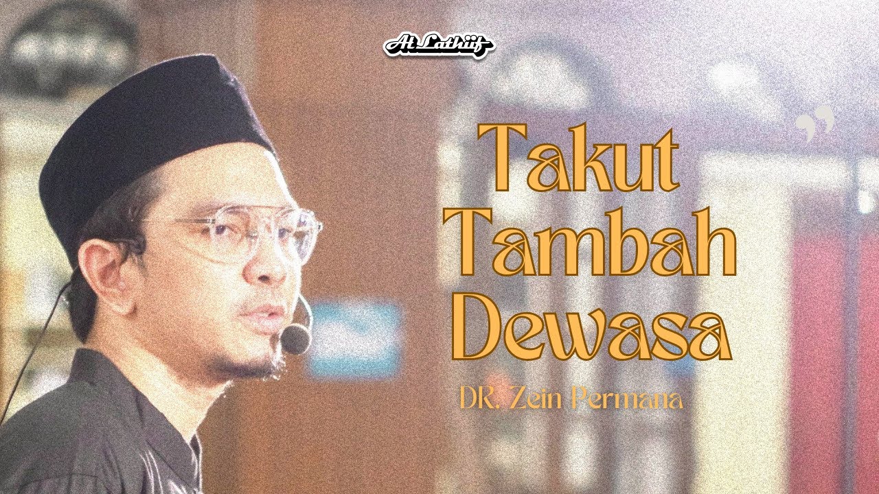 Takut Tambah Dewasa - positive vibes - Dr Zein Permana
