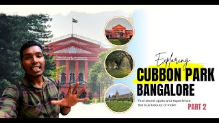 Cubbon Park: The Secret Garden of Bangalore | Complete Tour with all Info
