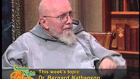 Sunday Night Prime - Dr. Bernard Nathanson - Fr Gr...