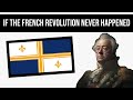 What If The French Revolution Never Happened? | Alternate History