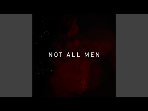 Not All Men - Morgan St. Jean