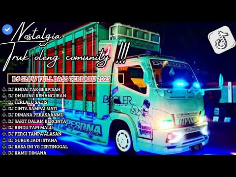 DJ SLOW FULL BASS TERBARU 2025 • 4NDAI TAK BERPISAH || LAGU TRUK OLENG COMUNITY !!!