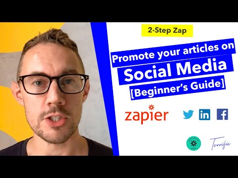 How to Promote Your Articles on Social Media using Zapier - Terrific Tutorial #4