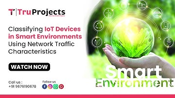 Classifying IoT Devices in Smart Environments Using Network Traffic Characteristics