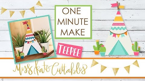 One Minute Make - Teepee - How To Assemble DIY Tutorial with FREE SVG Files