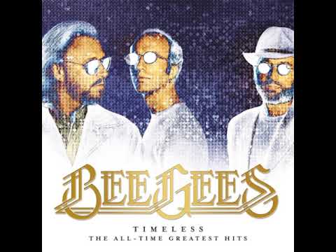 Bee Gees - Timeless The All - Time Greatest Hits - Full Album