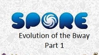 Spore Evolution of the Bway, from planet Chock! Part 1