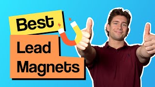 The 5 Best Lead Magnets to Your Business Should be Using