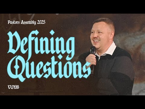 Defining Questions — Pastors Assembly – Jabin Chavez