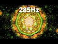 Rapid Healing &amp; Regeneration | Solfeggio Frequency 285 Hz Music