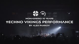 TECHNO VIKINGS performance @ MONASTERIO 10 years by ALEX PANKOV | Mutabor