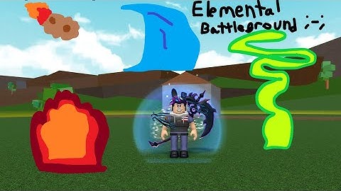 Elemental Battlegrounds | I will destroy everything :)