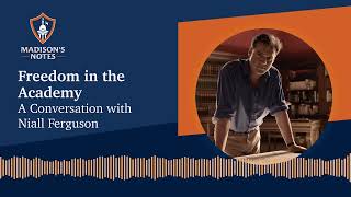 Freedom in the Academy: A Conversation with Niall Ferguson by James Madison Program in American Ideals and Institutions 3,124 views 2 months ago 58 minutes