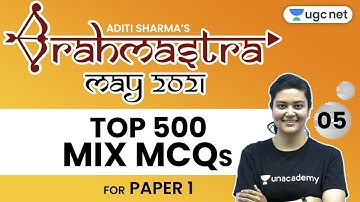 NTA UGC NET | Brahmastra May 2021 | Top 500 Mix MCQs for Paper - 1 | by Aditi Sharma